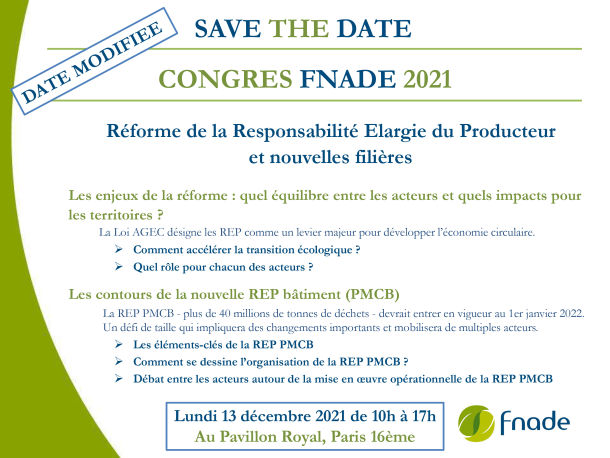 Congrès Fnade 2021 sur les sujets de la Réforme de la Responsabilité Elargie du Producteur et nouvelles filières le 13 décembre 2021 de 10h à 17h au pavillon royal, Paris 16ème